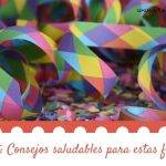 Consejos saludables para estas fiestas