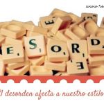 El desorden afecta a nuestro estilo de vida