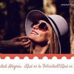 Felicidad, Alegría:  ¿Qué es la Felicidad?¿Qué es la Alegría? (parte 1)